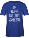 Shirtracer T-Shirt Die Klapse hat heute Wandertag Sprüche Statement mit Spruch Blau