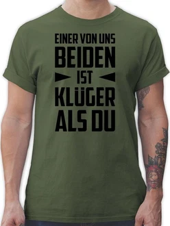 Shirtracer T-Shirt Einer von uns beiden ist Klger als Du