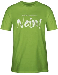 Shirtracer T-Shirt Bevor du fragst NEIN Statement Grün