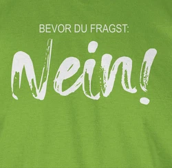 Shirtracer T-Shirt Bevor du fragst NEIN Statement Grün