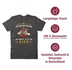 Shirtracer T-Shirt Die Gesamtsituation erfordert jetzt ein Bier Schwarz/Beige/Braun/Hellblau/Gold