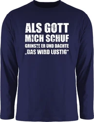 Shirtracer Rundhalsshirt Als Gott mich schuf grinste er - Lustige Sprüche Witziger Spruch Statement Dunkelblau/Weiß/Blau/Grau/Braun