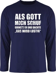 Shirtracer Rundhalsshirt Als Gott mich schuf grinste er - Lustige Sprüche Witziger Spruch Statement Dunkelblau/Weiß/Blau/Grau/Braun