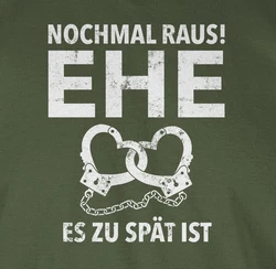 Shirtracer T-Shirt Nochmal raus Ehe es zu spät ist JGA Männer Dunkelgrün/Creme/Grün