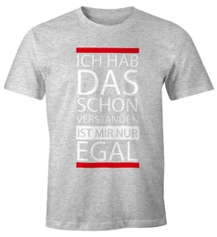 Print-Shirt Herren T-Shirt - Ich hab das schon verstanden, ist mir nur egal - mit Print