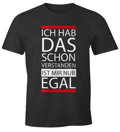Print-Shirt Herren T-Shirt - Ich hab das schon verstanden, ist mir nur egal - mit Print