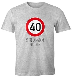 Print-Shirt Herren T-Shirt Geburtstag 40 Straenschild Tempolimit Bitte langsam mit Print