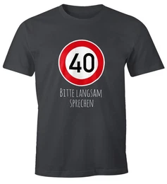 Print-Shirt Herren T-Shirt Geburtstag 40 Straenschild Tempolimit Bitte langsam mit Print