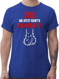 T-Shirt 30 - Ab jetzt gehts abwrts 30. Geburtstag
