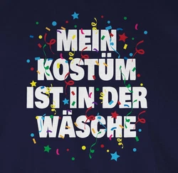 Shirtracer Rundhalsshirt Mein Kostüm ist in der Wäsche Konfetti Karneval & Fasching Blau/Dunkelblau/Dunkelgrau/Silber/Mischfarben/Beige