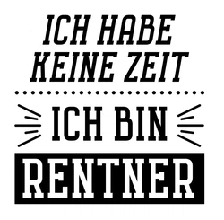 Shirtracer T-Shirt Ich habe keine Zeit - Bin Rentner Rentner Rente Dunkelgrün