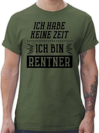 T-Shirt Ich habe keine Zeit - Bin Rentner Rentner Rente