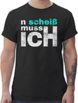 Shirtracer T-Shirt n schei muss ich - Sprüche Arbeit Schule Freunde - Einen Scheiss mach Statement Schwarz/Grau/Rosa/Neonfarben/Weiß/Grün