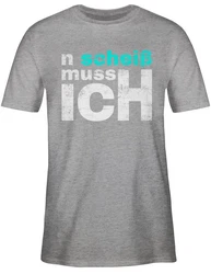 Shirtracer T-Shirt n schei muss ich - Sprüche Arbeit Schule Freunde - Einen Scheiss mach Statement Schwarz/Hellgrau/Grau
