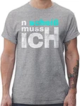 Shirtracer T-Shirt n schei muss ich - Sprüche Arbeit Schule Freunde - Einen Scheiss mach Statement Schwarz/Hellgrau/Grau