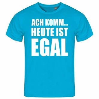 deinshirt T-Shirt Herren Ach komm... heute ist egal Funshirt Blau/Türkis/Hellblau