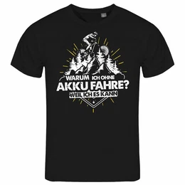 Print-Shirt Herren T-Shirt Warum ich ohne Akku fahre - weil ich es kann Funshirt mit Motiv