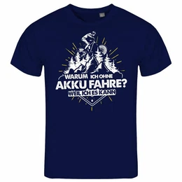 Print-Shirt Herren T-Shirt Warum ich ohne Akku fahre - weil ich es kann Funshirt mit Motiv