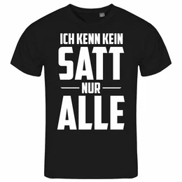 Print-Shirt Herren T-Shirt Ich kenn kein satt nur alle Funshirt mit Motiv