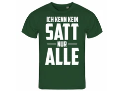 deinshirt Print-Shirt Herren T-Shirt Ich kenn kein satt nur alle Funshirt mit Motiv Grün/Dunkelgrün