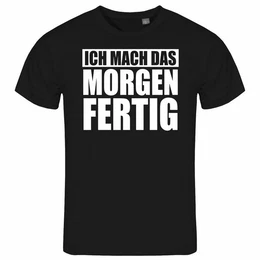 Print-Shirt Herren T-Shirt Ich mach das Morgen fertig Funshirt mit Motiv