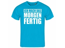 deinshirt Print-Shirt Herren T-Shirt Ich mach das Morgen fertig Funshirt Grau/Hellblau/Blau/Türkis