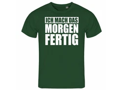 deinshirt Print-Shirt Herren T-Shirt Ich mach das Morgen fertig Funshirt Grün/Dunkelgrün/Grau