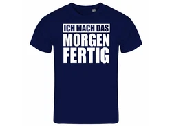 deinshirt Print-Shirt Herren T-Shirt Ich mach das Morgen fertig Funshirt Grau/Dunkelblau/Blau