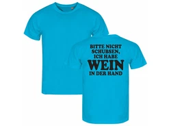 deinshirt Print-Shirt Herren T-Shirt Bitte nicht schubsen habe Wein in der Hand Funshirt mit Motiv Blau/Hellblau/Türkis