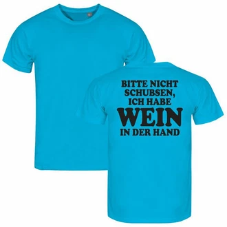 deinshirt Print-Shirt Herren T-Shirt Bitte nicht schubsen habe Wein in der Hand Funshirt mit Motiv Blau/Hellblau/Türkis deinshirt Print-Shirt Herren T-Shirt Bitte nicht schubsen habe Wein in der Hand Funshirt mit Motiv Blau/Hellblau/Türkis