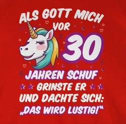 Shirtracer T-Shirt Als Gott mich schuf grinste er - Einhornkopf (30. Geburtstag) Rot/Braun/Rosa/Mischfarben