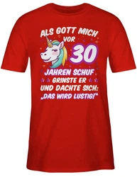 Shirtracer T-Shirt Als Gott mich schuf grinste er - Einhornkopf (30. Geburtstag) Rot/Braun/Rosa/Mischfarben