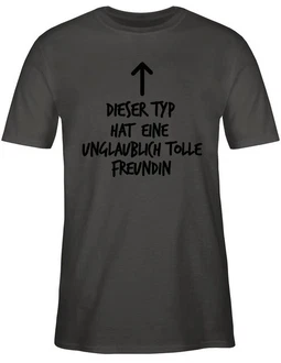 Shirtracer T-Shirt Dieser Typ hat eine unglaublich tolle Freundin Valentinstag Partner Liebe