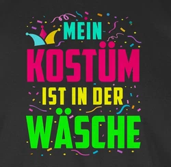 Shirtracer Rundhalsshirt Mein Kostüm ist in der Wäsche Karneval & Fasching Mischfarben/Dunkelgrau/Rosa/Neonfarben/Schwarz