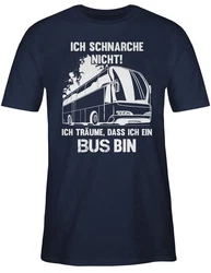 Shirtracer T-Shirt Ich schnarche nicht ich bin ein Bus Sprüche Statement mit Spruch Dunkelblau/Hellblau/Blau/Schwarz/Braun