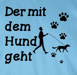 Shirtracer T-Shirt Der mit dem Hund geht Pfoten Sprüche Statement mit Spruch schwarz