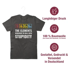 Shirtracer T-Shirt Sarcasm - the elements required to deal with stupidity Mischfarben/Grau/Grün/Dunkelgrün/Schwarz/Dunkelgrau