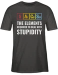 Shirtracer T-Shirt Sarcasm - the elements required to deal with stupidity Mischfarben/Grau/Grün/Dunkelgrün/Schwarz/Dunkelgrau