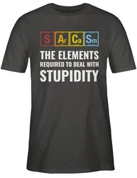 Shirtracer T-Shirt Sarcasm - the elements required to deal with stupidity Mischfarben/Grau/Grün/Dunkelgrün/Schwarz/Dunkelgrau