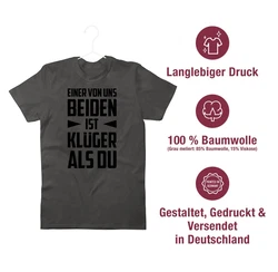 Shirtracer T-Shirt Einer von uns beiden ist Klger als Du schwarz