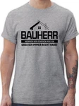 Shirtracer T-Shirt Bauherr Nehmen wir einfach mal an dass ich immer Recht habe schwarz