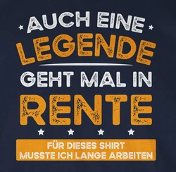 Shirtracer T-Shirt Auch eine Legende geht mal in Rente Rentner Rente Dunkelblau