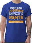Shirtracer T-Shirt Auch eine Legende geht mal in Rente Rentner Rente Blau/Dunkelblau/Hellblau