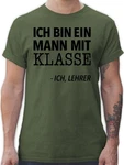 Shirtracer T-Shirt Ich bin ein Mann mit Klasse - Ich, Lehrer Dunkelgrün/Khaki