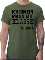 Shirtracer T-Shirt Ich bin ein Mann mit Klasse - Ich, Lehrer Dunkelgrün/Khaki