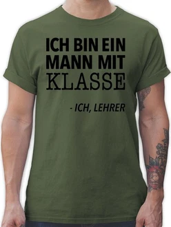 Shirtracer T-Shirt Ich bin ein Mann mit Klasse - Ich, Lehrer