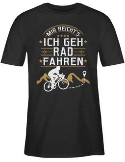 Shirtracer T-Shirt Mir reichts ich geh Rad fahren