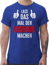 T-Shirt Lass das mal den Rentner machen Rentner Rente