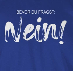 Shirtracer T-Shirt Bevor du fragst NEIN Statement Blau/Dunkelblau/Hellblau