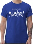 Shirtracer T-Shirt Bevor du fragst NEIN Statement Blau/Dunkelblau/Hellblau